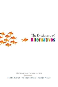 The Dictionary of Alternatives: Utopianism and Organization