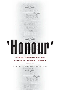 Honour': Crimes, Paradigms, and Violence Against Women