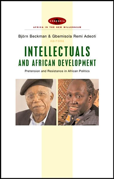 Intellectuals and African Development: Pretension and Resistance in African Politics