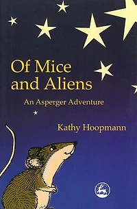 Of Mice and Aliens: An Asperger Adventure