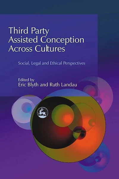 Third Party Assisted Conception Across Cultures: Social, Legal and Ethical Perspectives
