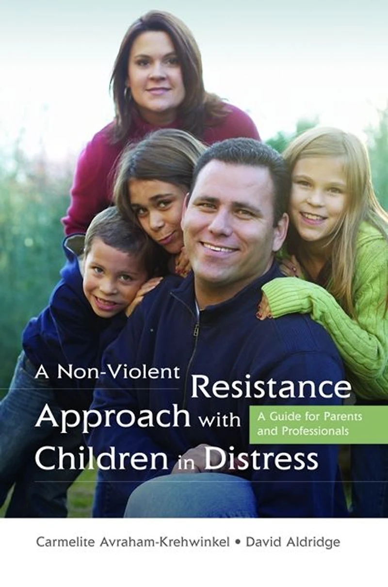 A Non-Violent Resistance Approach with Children Distress: Guide for Parents and Professionals