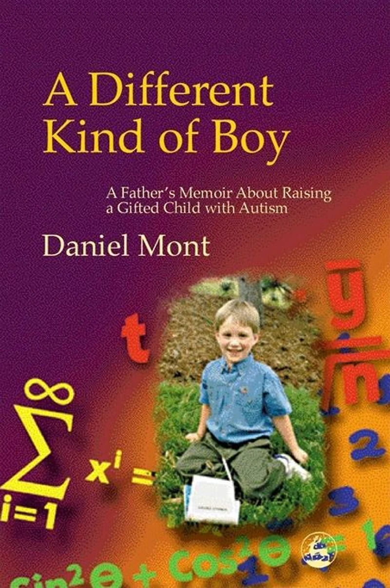 a Different Kind of Boy: Father's Memoir About Raising Gifted Child with Autism