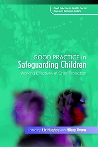 Good Practice Safeguarding Children: Working Effectively Child Protection