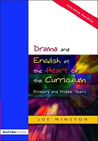 Drama and English at the Heart of Curriculum: Primary Middle Years