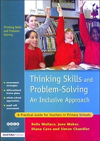 Thinking Skills and Problem-Solving - An Inclusive Approach: A Practical Guide for Teachers Primary Schools