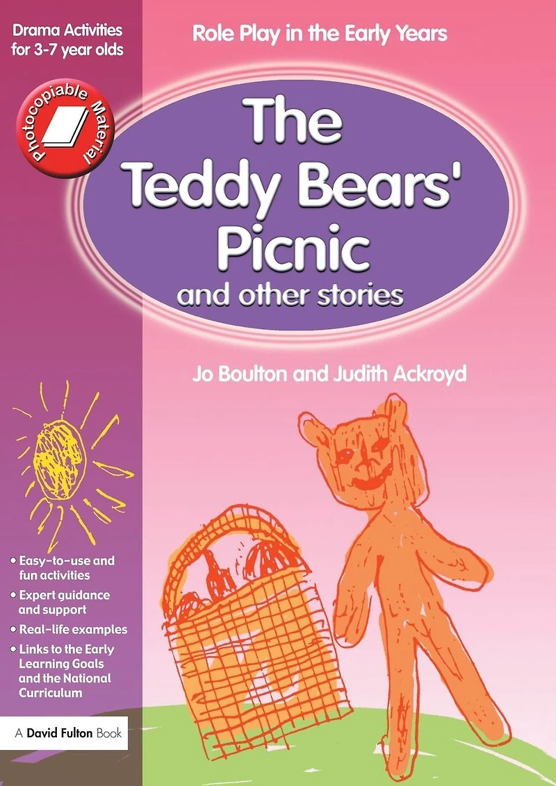 the Teddy Bears' Picnic and Other Stories: Role Play Early Years Drama Activities for 3-7 year-olds