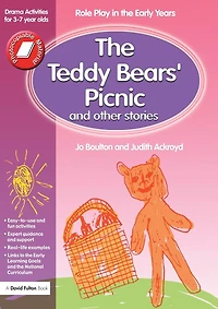 the Teddy Bears' Picnic and Other Stories: Role Play Early Years Drama Activities for 3-7 year-olds