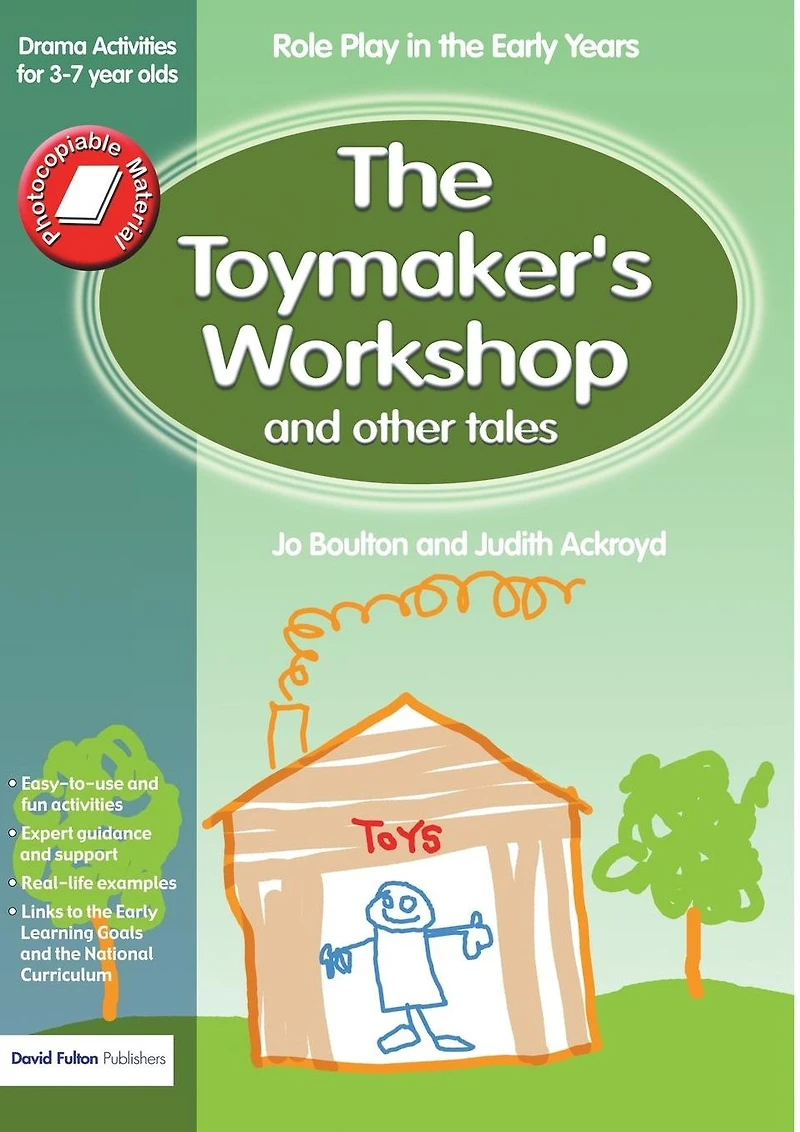 the Toymaker's workshop and Other Tales: Role Play Early Years Drama Activities for 3-7 year-olds