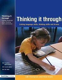 Thinking it Through: Developing and Language Skills Through Drama Activities