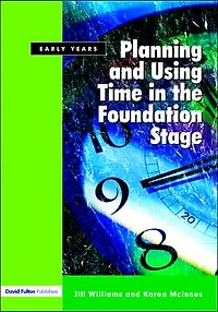 Planning and Using Time the Foundation Stage