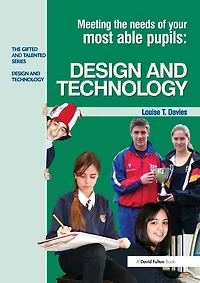 Meeting the Needs of Your Most Able Pupils Design and Technology