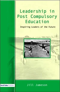 Leadership Post-Compulsory Education: Inspiring Leaders of the Future