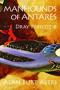 Manhounds of Antares: Dray Prescot 6