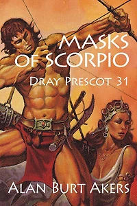 Masks of Scorpio: Dray Prescot 31