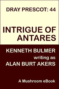 Intrigue of Antares: Dray Prescot 44