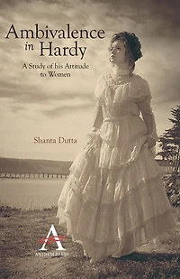 Ambivalence in Hardy: A Study of his Attitude to Women