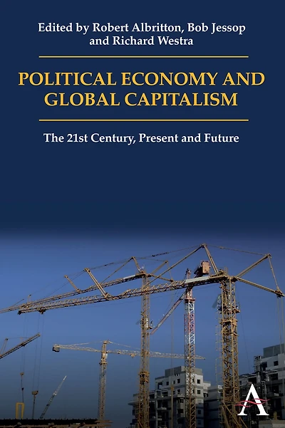 Political Economy and Global Capitalism: The 21st Century, Present and Future