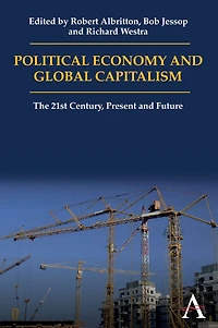 Political Economy and Global Capitalism: The 21st Century, Present and Future