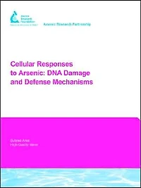 Cellular Responses to Arsenic: DNA Damage and Defense Mechanisms