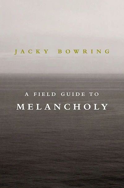 A Field Guide to Melancholy