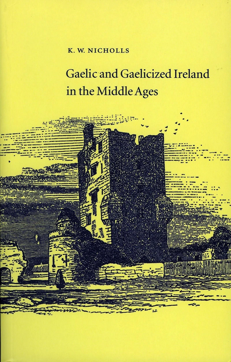 Gaelic and Gaelicized Ireland the Middle Ages