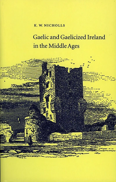 Gaelic and Gaelicized Ireland the Middle Ages