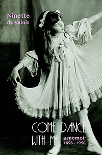 Come Dance With Me: A Memoir, 1898-1956