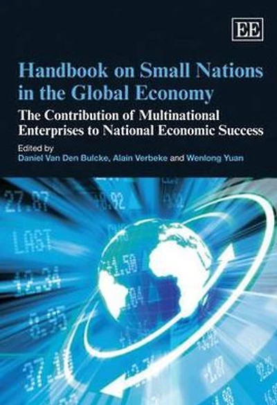 Handbook on Small Nations in the Global Economy: The Contribution of Multinational Enterprises to National Economic Success