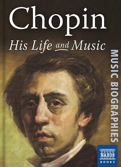 Chopin: His Life & Music
