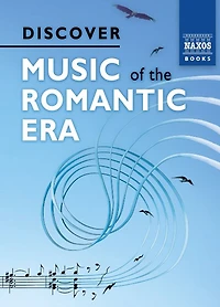 Discover Music of the Romantic Era
