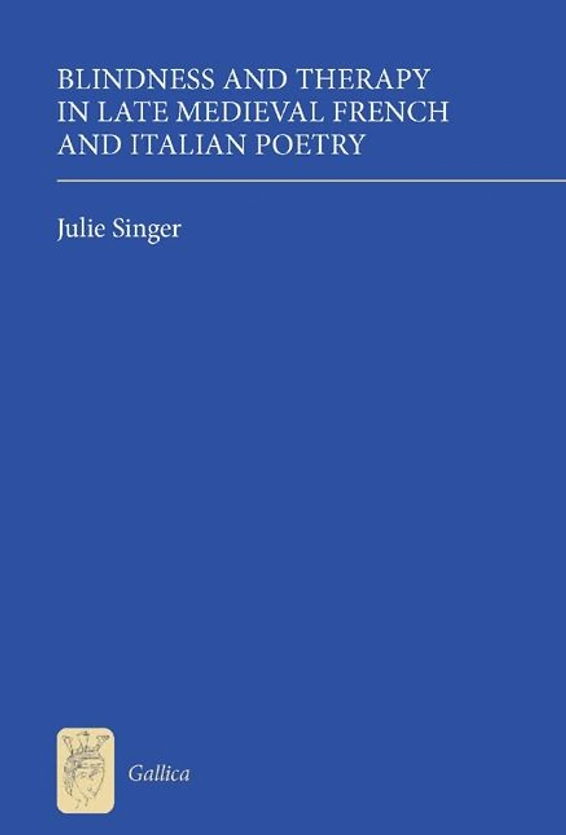 Blindness and Therapy in Late Medieval French and Italian Poetry
