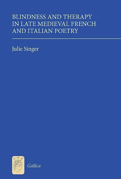 Blindness and Therapy in Late Medieval French and Italian Poetry