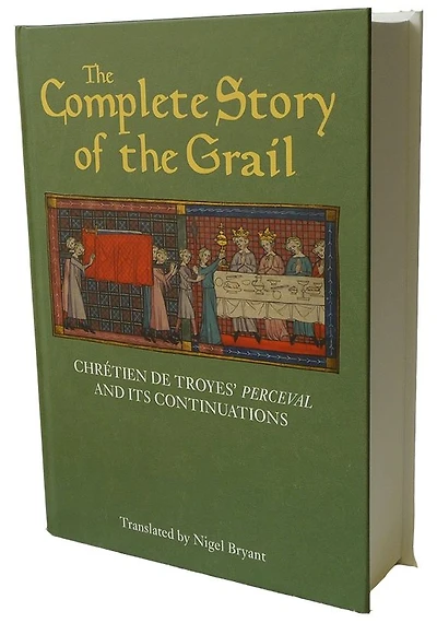 the Complete Story of Grail: Chrétien de Troyes' <I>Perceval</I> and its continuations