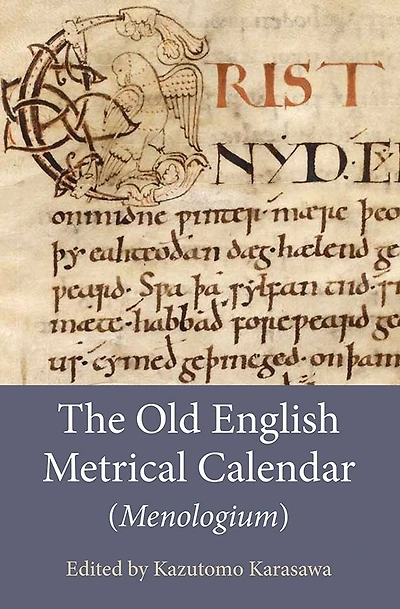 The Old English Metrical Calendar (<I>Menologium</I>)