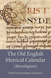 The Old English Metrical Calendar (<I>Menologium</I>)