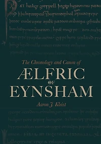 The Chronology and Canon of Ælfric of Eynsham