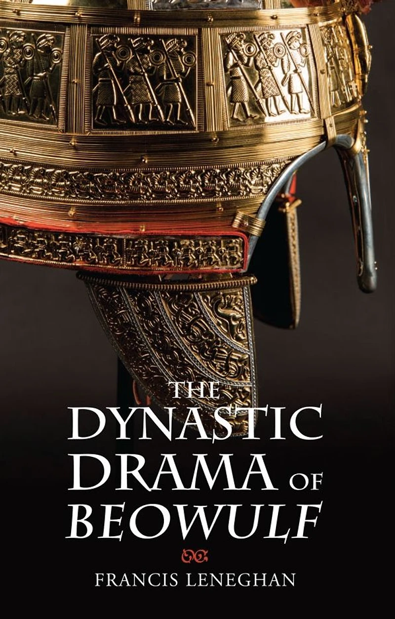 The Dynastic Drama of <i>Beowulf</i>