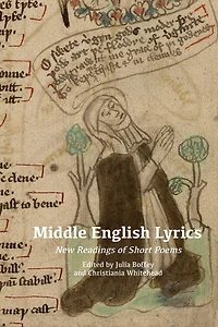 Middle English Lyrics: New Readings of Short Poems