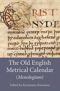 The Old English Metrical Calendar (<I>Menologium</I>)