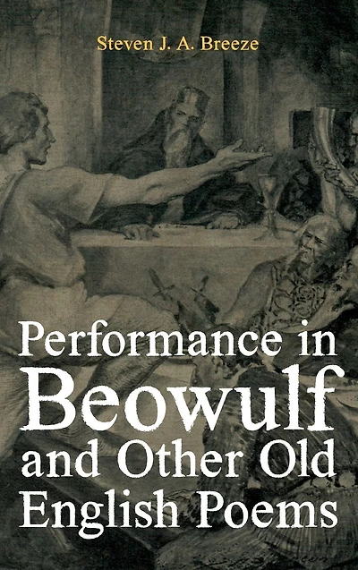 Performance in <i>Beowulf</i> and other Old English Poems