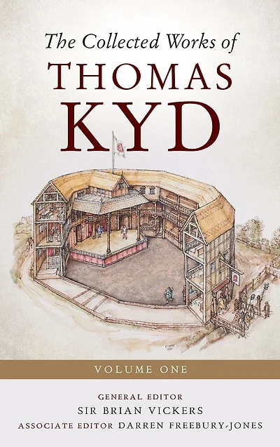 The Collected Works of Thomas Kyd: Volume One