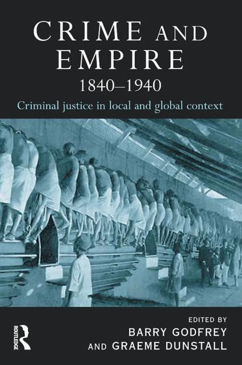 Crime and Empire 1840 - 1940
