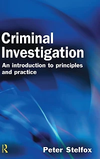 Criminal Investigation: An Introduction to Principles and Practice