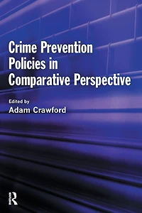 Crime Prevention Policies Comparative Perspective