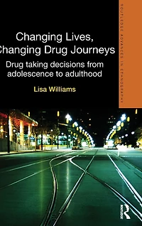 Changing Lives, Drug Journeys: Taking Decisions from Adolescence to Adulthood