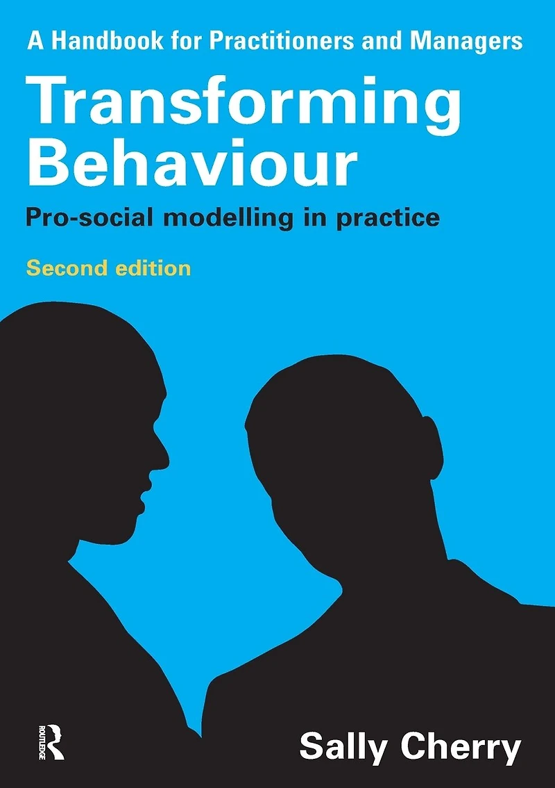 Transforming Behaviour: Pro-social Modelling Practice