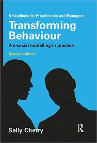Transforming Behaviour: Pro-social Modelling Practice
