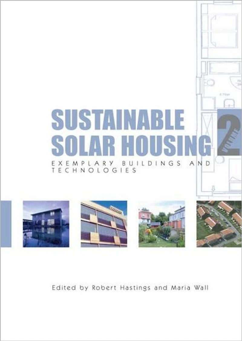 Sustainable Solar Housing: Volume 2 - Exemplary Buildings and Technologies