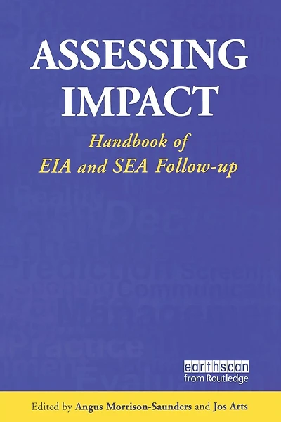 Assessing Impact: Handbook of EIA and SEA Follow-up